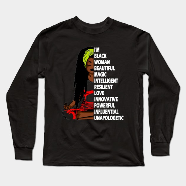 I'm black woman beautiful magic and unapologetic..black woman pride gift Long Sleeve T-Shirt by DODG99